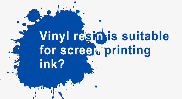 A resina de vinil é adequada para tinta de impressão de tela?
